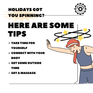 bullet pointed tip sheet with managing stress in the holidays. It says holidays got you spinning- get outside, connect with your body, get a massage, take time for yourself